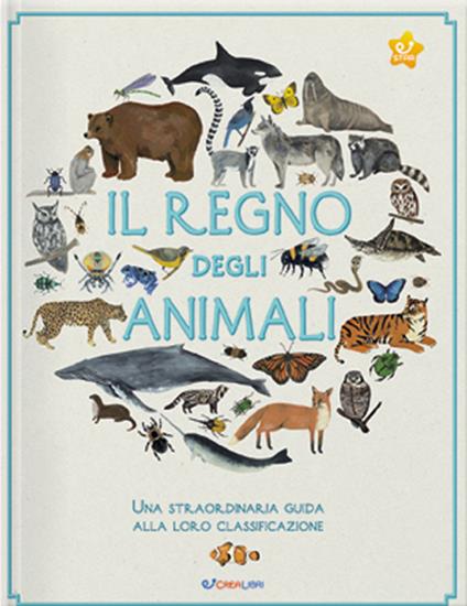 Il regno degli animali. Una straordinaria guida alla loro classificazione - Kelsey Oseid - copertina