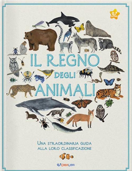 Il regno degli animali. Una straordinaria guida alla loro classificazione - Kelsey Oseid - copertina