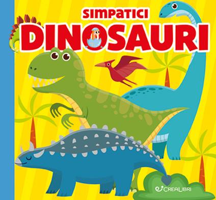 Simpatici dinosauri. Carezze di stoffa. Ediz. a colori - copertina