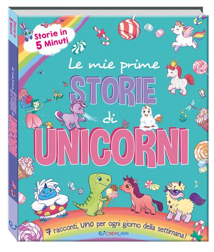 Le mie prime storie di unicorni. Storie in 5 minuti. Ediz. a colori - copertina