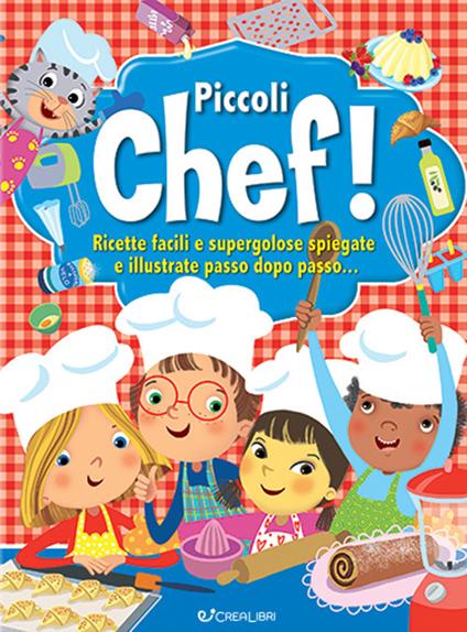 Piccoli chef! - Simonetta Baldini - copertina