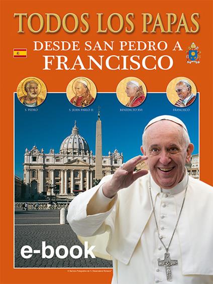 Tutti i papi. Da san Pietro a Francesco. Ediz. spagnola - copertina