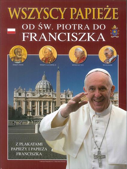 Tutti i papi. Da san Pietro a Francesco. Ediz. polacca - copertina