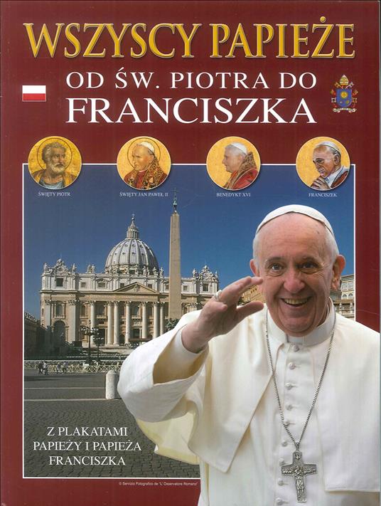 Tutti i papi. Da san Pietro a Francesco. Ediz. polacca - copertina