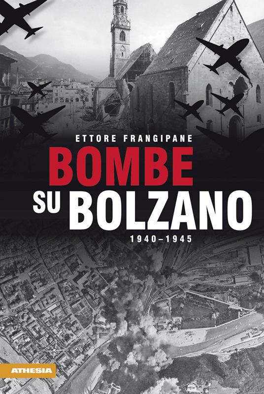 Bombe su Bolzano 1940-1945 - Ettore Frangipane - copertina