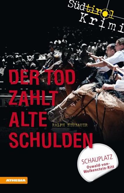 Der Tod zahlt alte Schulden. Südtirol-Krimi band. Vol. 6 - Ralph Neubauer - copertina
