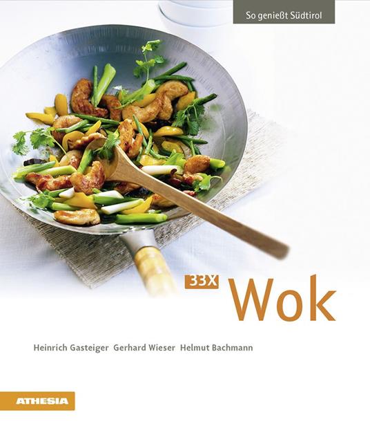 33 x Wok. Ediz. tedesca - Heinrich Gasteiger,Gerhard Wieser,Helmut Bachmann - copertina