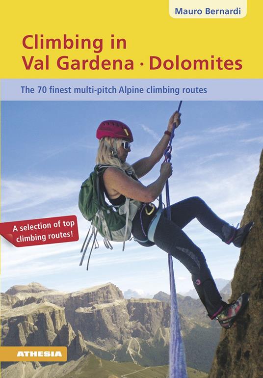 Climbing in Val Gardena-Dolomites. The 70 finest multi-pitch Alpine climbing routes - Mauro Bernardi - copertina