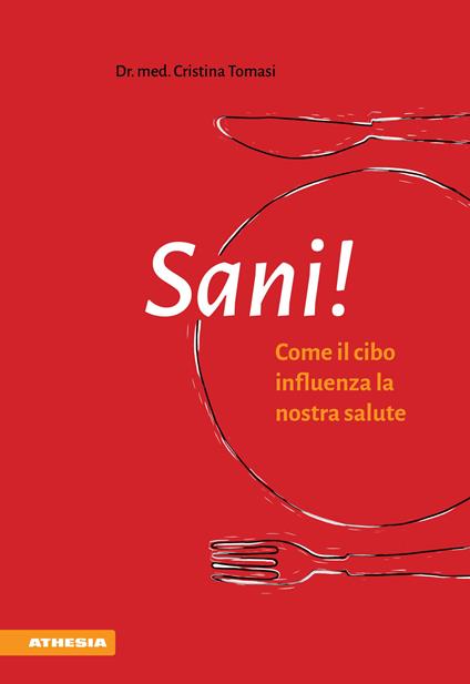 Sani! Come il cibo influenza la nostra salute - Cristina Tomasi - copertina