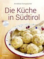 Die Küche in Südtirol. Ediz. a colori