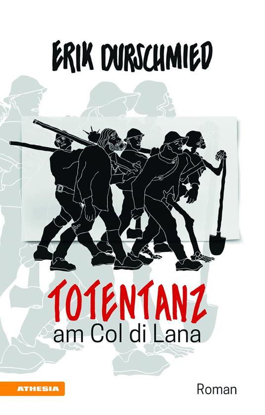 Totentanz am Col di Lana. Schlacht um den Blutberg der Dolomiten - Erik Durschmied - copertina