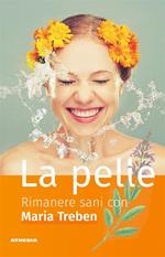 La pelle. Rimanere sani con Maria Treben