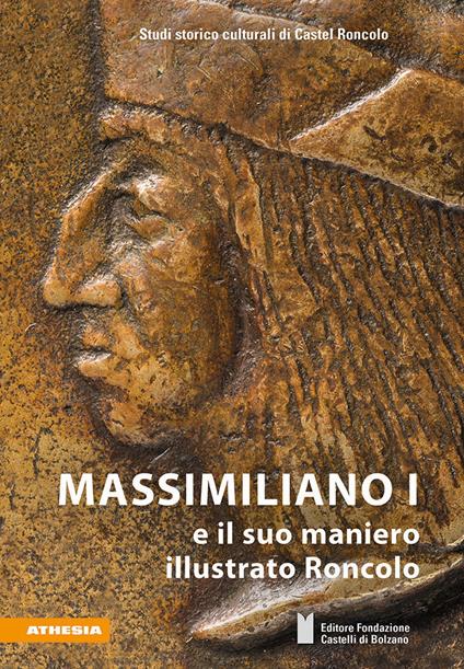 Massimiliano I e il suo maniero illustrato Roncolo - copertina