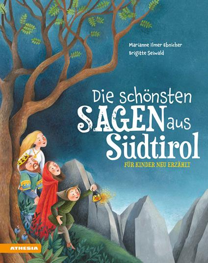 Die schönsten sagen aus Südtiro für kinder neu erzählt. Ediz. a colori - Marianne Ebnicher Ilmer - copertina