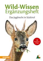 Wild-Wissen Ergänzungsheft. Das Jagdrecht in Südtirol