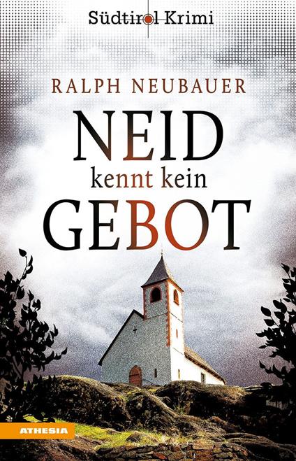 Neid kennt kein Gebot. Südtirol-Krimi band. Vol. 8 - Ralph Neubauer - copertina