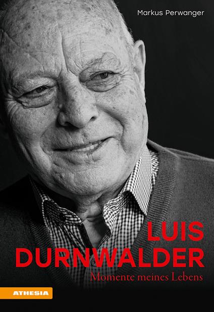 Luis Durnwalder. Momente meines Lebens - Markus Perwanger - copertina
