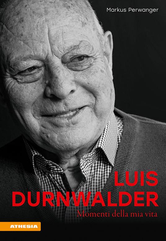 Luis Durnwalder. Momenti della mia vita - Markus Perwanger - copertina