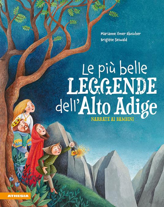 Le più belle leggende dell'Alto Adige narrate ai bambini - Marianne Ebnicher Ilmer - copertina