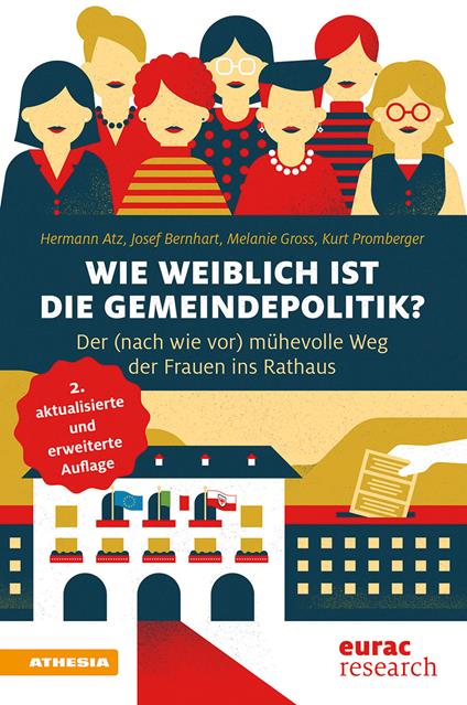 Wie weiblich ist die Gemeindepolitik? Der mühevolle Weg ins Rathaus. Ediz. ampliata - Hermann Atz,Josef Bernhart,Melanie Gross - copertina