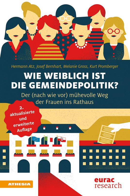 Wie weiblich ist die Gemeindepolitik? Der mühevolle Weg ins Rathaus. Ediz. ampliata - Hermann Atz,Josef Bernhart,Melanie Gross - copertina