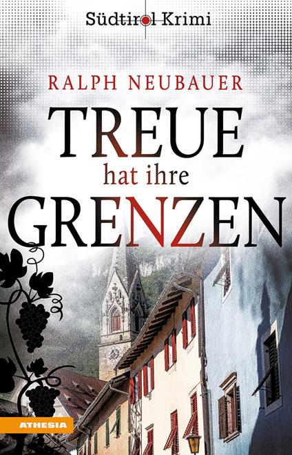 Treue hat ihre Grenzen. Südtirol-Krimi band. Vol. 10 - Ralph Neubauer - copertina