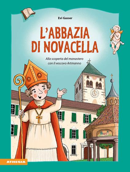 L'abbazia di Novacella. Scoprire il monastero con il Vescovo Artmanno - Evi Gasser,Kathrin Gschleier - copertina