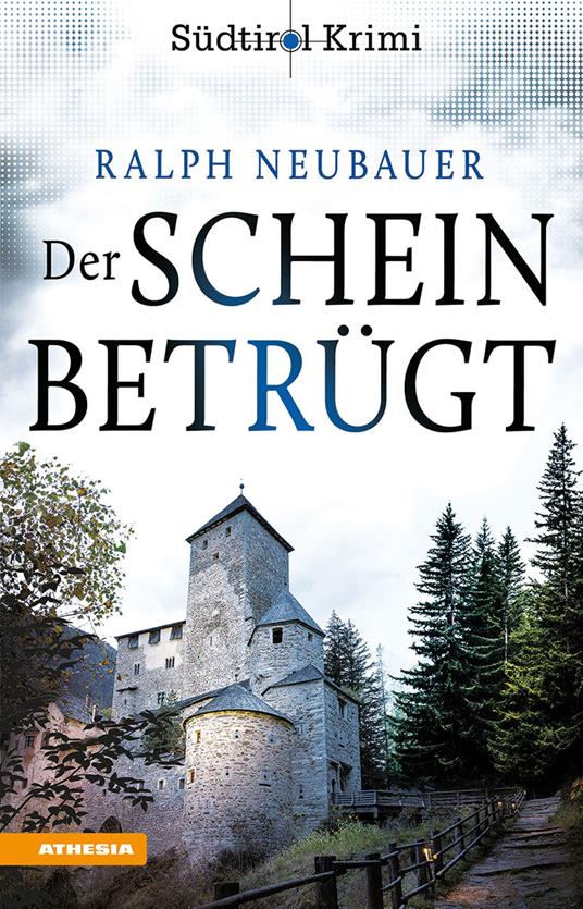 Der Schein betrügt. Südtirol-Krimi band. Vol. 4 - Ralph Neubauer - copertina