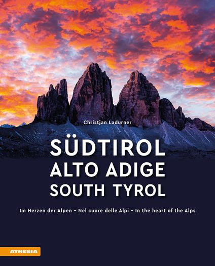Südtirol. Im Herzen der Alpen-Alto Adige. Nel cuore delle alpi-South Tyrol. In the heart of the Alps. Ediz. multilingue - Christjan Ladurner - copertina