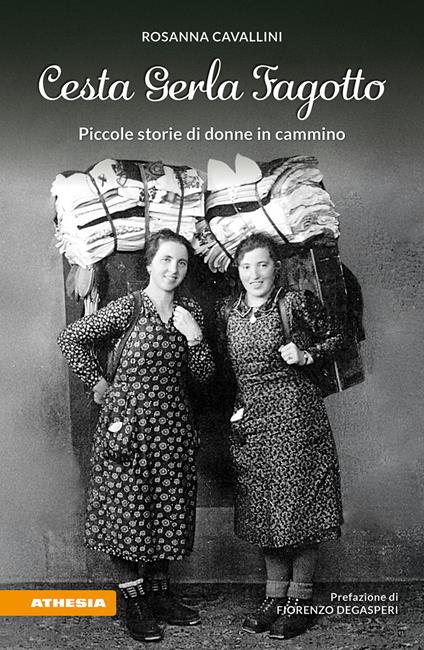 Cesta gerla fagotto. Piccole storie di donne in cammino - Rosanna Cavallini - copertina
