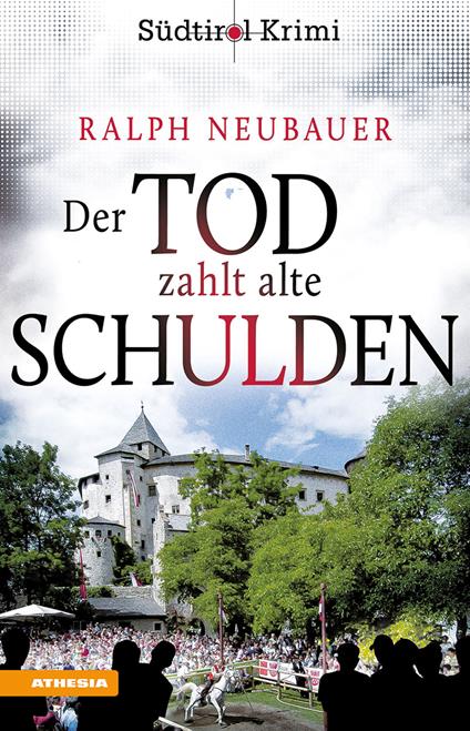 Der Tod zahlt alte Schulden. Südtirol-Krimi band. Vol. 6 - Ralph Neubauer - copertina