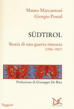 Südtirol. Storia di una guerra rimossa (1956-1967)