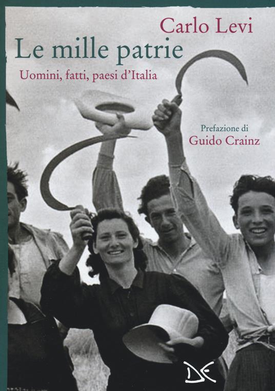Le mille patrie. Uomini, fatti, paesi d'Italia - Carlo Levi - copertina