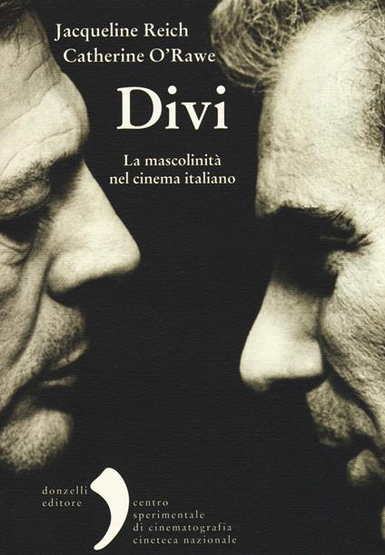 Divi. La mascolinità nel cinema italiano - Jacqueline Reich,Catherine O'Rawe - copertina