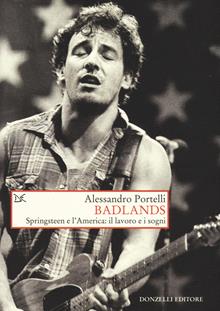 Badlands. Springsteen, l'America, il sogno