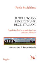 Il territorio, bene comune degli italiani. Proprietà collettiva, proprietà privata e interesse pubblico