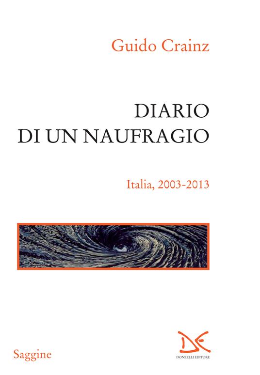 Diario di un naufragio. Italia 2003-2013 - Guido Crainz - ebook