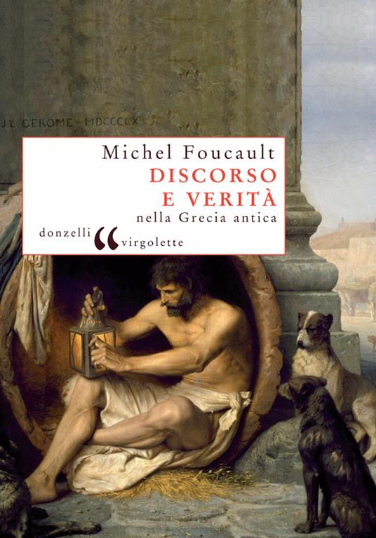 Discorso e verità nella Grecia antica - Michel Foucault,A. Galeotti,J. Pearson - ebook