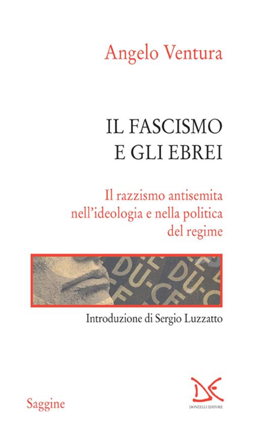 Il fascismo e gli ebrei. Il razzismo antisemita nell'ideologia e nella politica del regime - Angelo Ventura - ebook