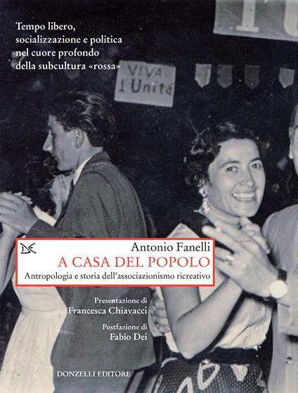 A casa del popolo. Antropologia e storia dell'associazionismo creativo - Antonio Fanelli - ebook