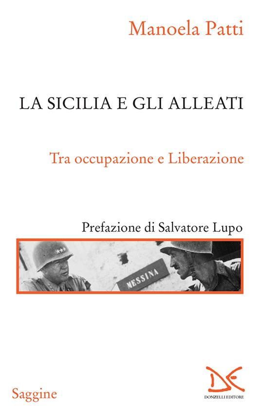 La Sicilia e gli alleati. Tra occupazione e Liberazione - Manoela Patti - ebook