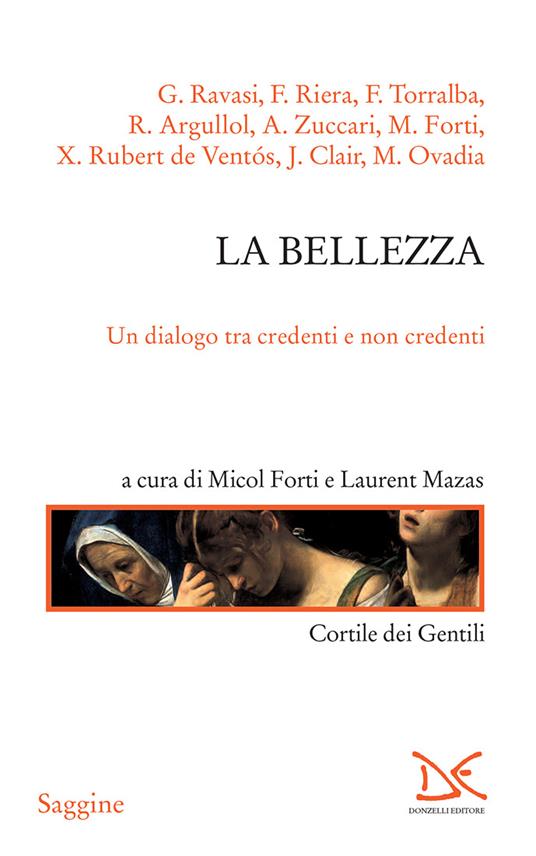 La bellezza. Un dialogo tra credenti e non credenti - M. Forti,Laurent Mazas - ebook