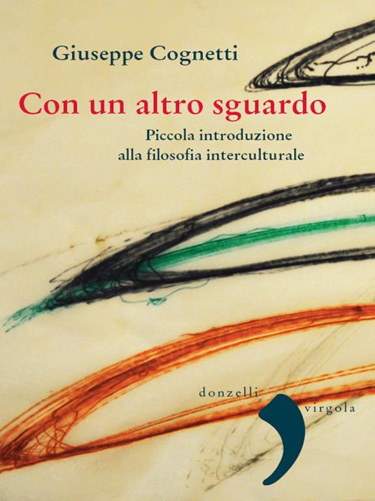Con un altro sguardo. Piccola introduzione alla filosofia interculturale - Giuseppe Cognetti - ebook