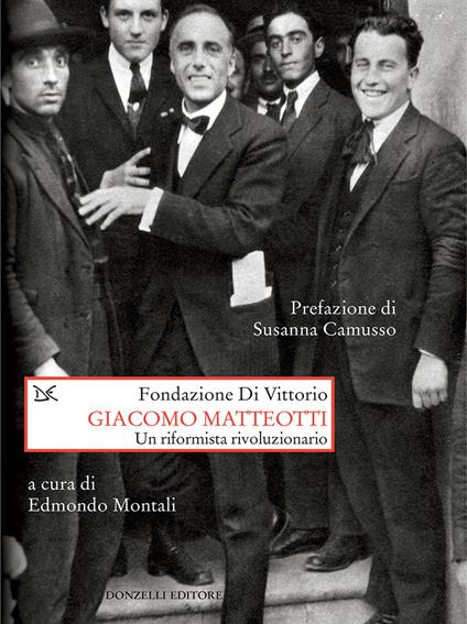 Giacomo Matteotti. Un riformista rivoluzionario - Edmondo Montali - ebook