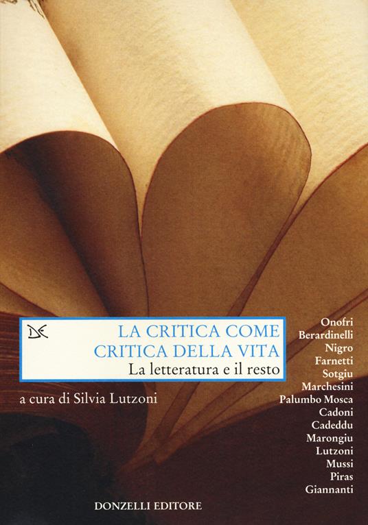 La critica come critica della vita. La letteratura e il resto - copertina