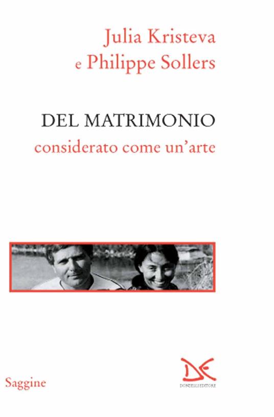 Del matrimonio considerato come un'arte - Julia Kristeva,Philippe Sollers - copertina