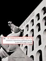 Il diritto del duce. Giustizia e repressione nell'Italia fascista