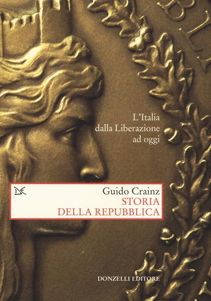 Storia della Repubblica. L'Italia dalla Liberazione ad oggi - Guido Crainz - copertina
