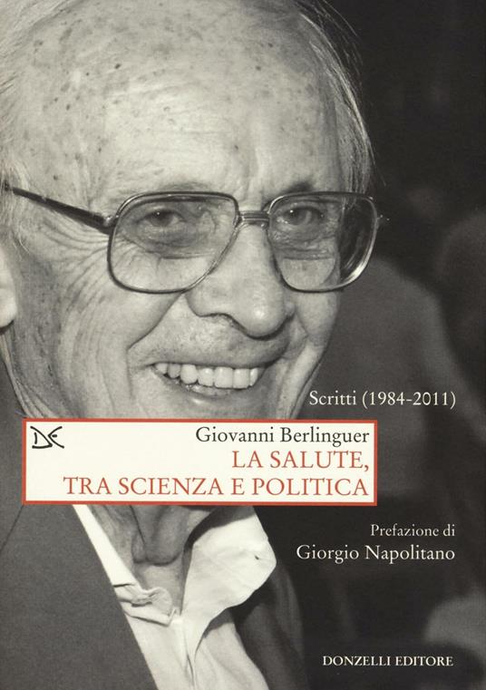 La salute, tra scienza e politica. Scritti (1984-2011) - Giovanni Berlinguer - copertina
