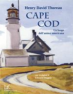 Cape Cod. Un luogo dell'anima americana. Con 10 dipinti di Edward Hopper